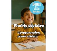 Phobie scolaire: Comprendre pour aider
