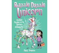 Phoebe and Her Unicorn 4: Razzle Dazzle Unicorn: Another Phoebe and Her Unicorn Adventure