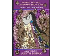 Phoebe and the Cinnamon Snow Haze: How to be a Lady and Why