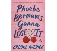 Phoebe Berman's Gonna Lose It: A Novel