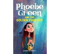 Phoebe Green and the Golden Padlock: 1 (Perivale School for Girls)