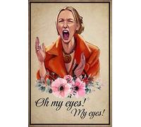 Phoebe Oh My Eyes My Eyes Póster Vintage Decoración de pared Cartel de metal Placa Póster 8 x 12 pulgadas