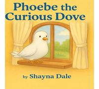 Phoebe the Curious Bird