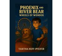 Phoenix and River Bear: Wheels of Wonder