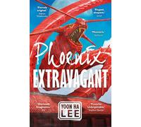 Phoenix Extravagant: The anti-imperialist dragon fantasy for fans of Eragon and The Poppy War
