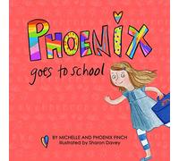 Phoenix Goes to School: A Story to Support Transgender and Gender Diverse Children