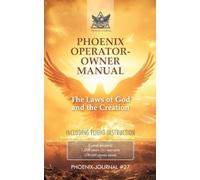 Phoenix Operator- Owner Manual: The Laws of God and the Creation: 2
