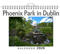 Phoenix Park in Dublin: (Wandkalender 2026, Kalender DIN A4 quer, Monatskalender im Querformat mit Kalendarium, das perfekte Geschenk)