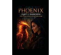 PHOENIX PART I: DARKNESS: From 33 Years of Pain to the First Cracks of Light