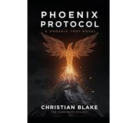 PHOENIX PROTOCOL: A Phoenix Troy Novel (The Substrate Trilogy)