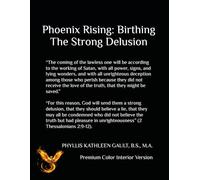 Phoenix Rising: Birthing The Strong Strong Delusion