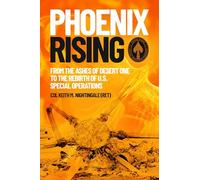 Phoenix Rising: De las cenizas de Desert One al renacer de las operaciones especiales de EE. UU.