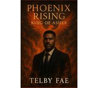 Phoenix Rising: King of Ashes