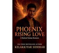 Phoenix Rising Love: A Mystical Fantasy Romance