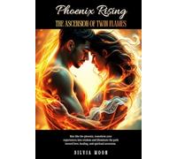 Phoenix Rising: The Ascension of Twin Flames (Twin Flame Ascension)