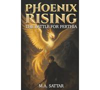 Phoenix Rising: The Battle for Perthia