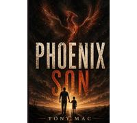 Phoenix Son: From Survival to Strength: A Story of Identity, Loss, and Rising Again.