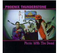 Phoenix Thunderstone - Picnic With the Dead