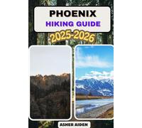 Phoenix Trail Hiking Guide 2025-2026: 109 (Trailwise: The 2025 Hiking Series)