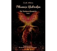 Phoenix Unbroken: 2 (The Fireborn Chronicles)
