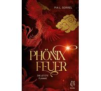 Phönixfeuer: Die letzte Flamme