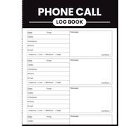 Phone Call Log Book: Business Communication Journal to Track Caller Details, Message Notes, Contact Information, Priority Levels, and Follow-Up Actions