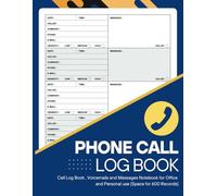 Phone Call Log Book: Keep track of important calls, messages and follow-ups for Office and Personal use (Space for 600 Records)