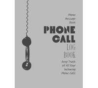 Phone Call Log Book: Maintaining a Clear Record of Interactions Facilitates Follow-up Actions and Provides a Historical Reference for Future Inquiries with 485 Log Call Space.
