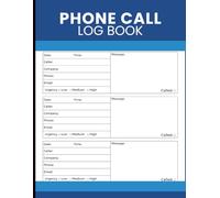 Phone Call Log Book: Telephone Message Tracker for Recording Caller Information, Follow-Ups, Voicemail Notes, Contact Details, and Communication Records