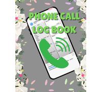 PHONE CALL LOG BOOK: Use Tracker for Phone Communication, Follow-Ups, and Client Notes