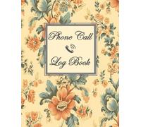 Phone Call Logbook: Voicemail Recording Notebook And Telephone Message Book For Office, Small Businesses, And Customer Service Calls With Over 500 ... Vintage Floral Illustration | Vol. 2