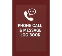 Phone Call & Message Log Book: Keep Track of Calls, Messages, and Important Notes | Simple & Professional Record Organizer