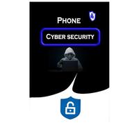 PHONE CYBER SECURITY: Emerging Trends in Malware, Malware Protection and Removal