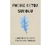 Phone Detox Sudoku: A Screen-Free Escape for Sharper Thinking
