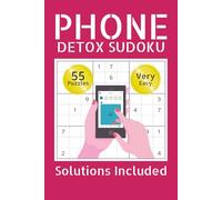 Phone Detox Sudoku Book: Anxiety Relief & Stress-Free Brain Training for Mindful Living, A Simple Daily Practice to Reduce Stress and Sharpen Focus