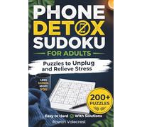 Phone Detox Sudoku for Adults: 00+ Sudoku Puzzles to Unplug, Reduce Screen Time and Relieve Stress | Offline Brain Games for Mindfulness, Focus and Mental Clarity