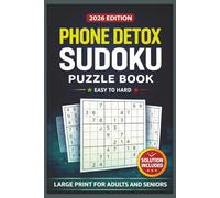 PHONE DETOX SUDOKU PUZZLE BOOK: Large Print Cognitive Exercises to Support Focus and Mental Wellness |6x9 Inches, 110 Pages | Solution Included|