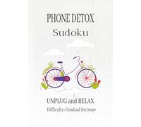 PHONE DETOX SUDOKU PUZZLE BOOK: Sudoku Puzzles for Focus | Help Calm the Mind, Relax and Focus | 6x9 inches, 110 pages | 50+ Puzzles | Solutions Included