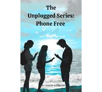 Phone Free: The Unplugged Series