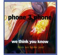 Phone3phone - We Think You Know [Import]