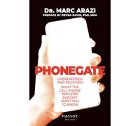 PHONEGATE: Overexposed and deceived-What the cell phone industry doesn't want you to know