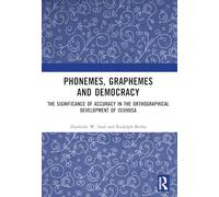 Phonemes, Graphemes and Democracy: The Significance of Accuracy in the Orthographical Development of isiXhosa