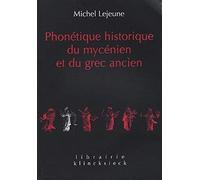 Phonétique historique du mycénien et du grec ancien: Volume 16 (Librairie Klincksieck: Linguistique)