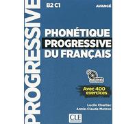 Phonétique progressive du français. Niveau avancé. Per le Scuole superiori. Con CD-Audio: Avec 400 exercices