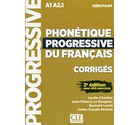 PHONETIQUE PROGRESSIVE DU FRANAAIS NIVEAU DEBUTANT - CORRIGE: Corrigés (GRAMMAIRE)