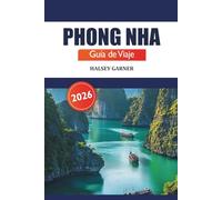 Phong Nha Guía de viaje 2026: Explore cuevas ocultas, cultura vibrante, destino de visita obligada y naturaleza de Vietnam para aventureros