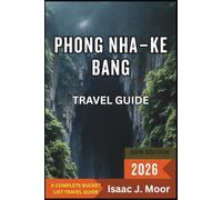 Phong Nha-Ke Bang Travel Guide 2026: Cave Tours, Jungle Treks & Eco Adventures in Vietnam’s Wildest National Park