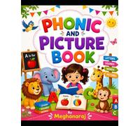Phonic and Picture Book for Kids Ages 3-6: Learn Letter Sounds, First Words, and Pictures from A to Z | Fun Early Learning Alphabet Book for Toddlers, Preschoolers, and Kindergarten Kids