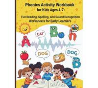 Phonics Activity Workbook for Kids Ages 4-7: Fun Reading, Spelling, and Sound Recognition Worksheets for Early Learners
