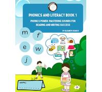 Phonics and Literacy Book 1: Phonics Power: Mastering Sounds for Reading and Writing Success